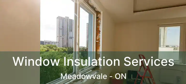  Window Insulation Services Meadowvale - ON