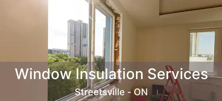  Window Insulation Services Streetsville - ON