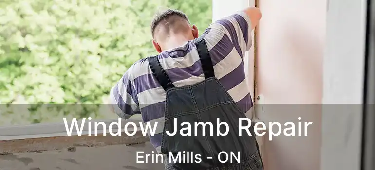  Window Jamb Repair Erin Mills - ON