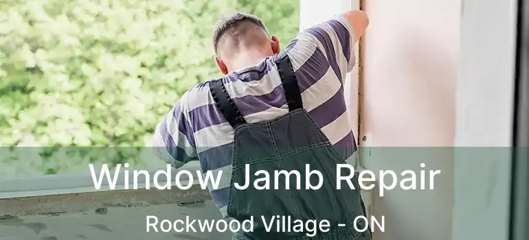  Window Jamb Repair Rockwood Village - ON