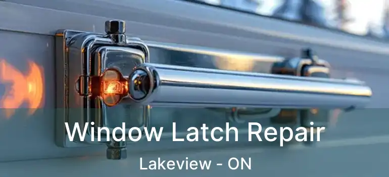  Window Latch Repair Lakeview - ON