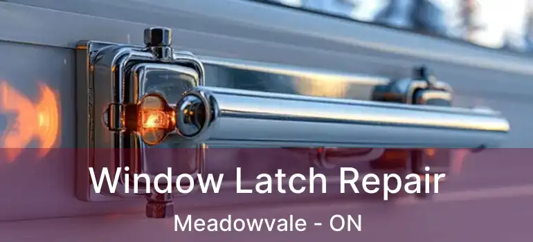 Window Latch Repair Meadowvale - ON