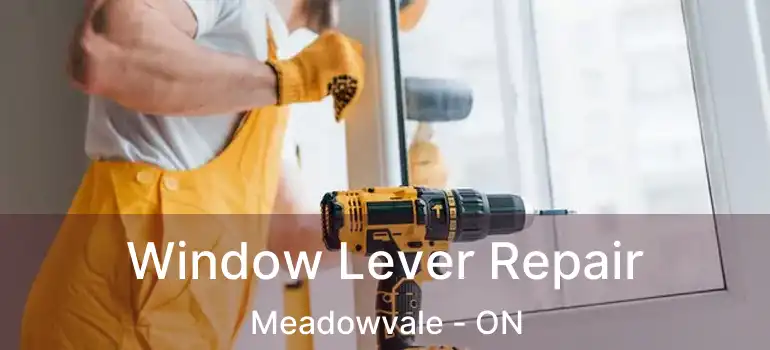 Window Lever Repair Meadowvale - ON