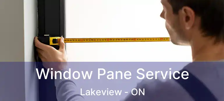  Window Pane Service Lakeview - ON