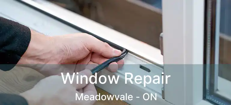  Window Repair Meadowvale - ON