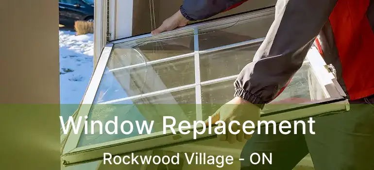  Window Replacement Rockwood Village - ON