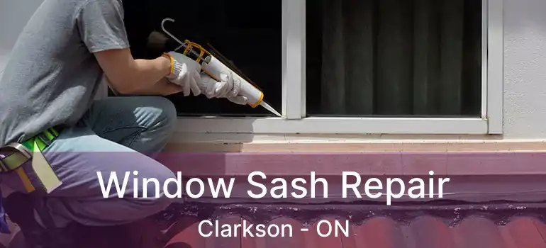  Window Sash Repair Clarkson - ON