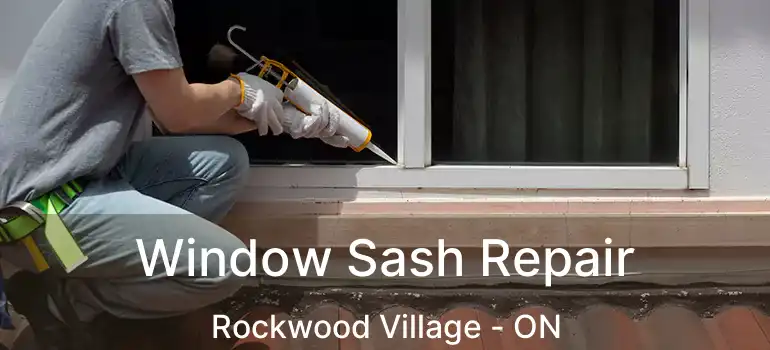  Window Sash Repair Rockwood Village - ON