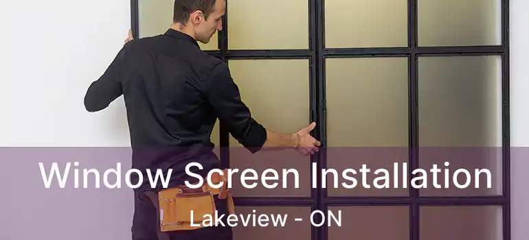  Window Screen Installation Lakeview - ON
