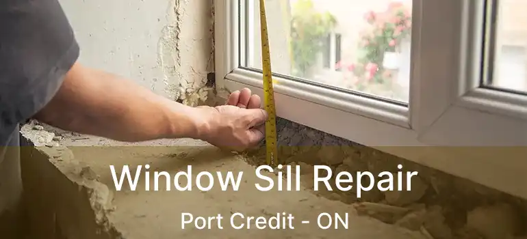  Window Sill Repair Port Credit - ON