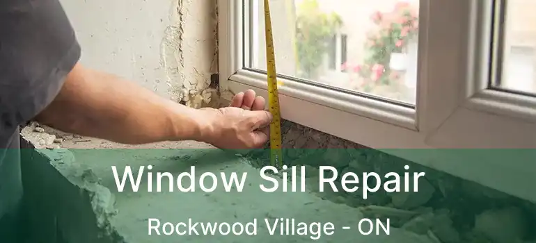  Window Sill Repair Rockwood Village - ON