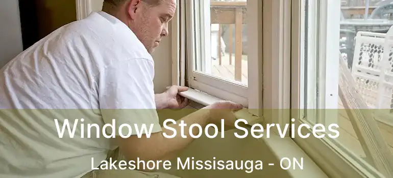 Window Stool Services Lakeshore Missisauga - ON