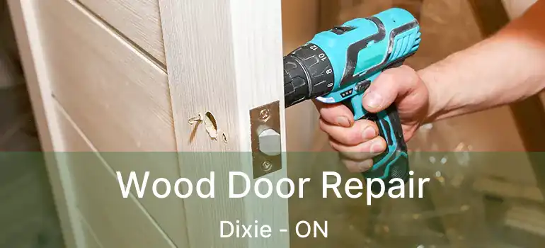  Wood Door Repair Dixie - ON