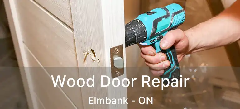  Wood Door Repair Elmbank - ON