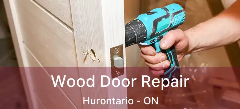  Wood Door Repair Hurontario - ON