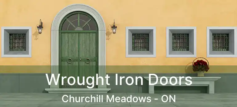  Wrought Iron Doors Churchill Meadows - ON